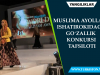 Muslima ayollar ishatirokidagi goʻzallik konkursi tafsiloti