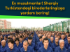 Ey musulmonlar! Sharqiy Turkistondagi birodarlaringizga yordam bering!
