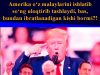 Amerika o‘z malaylarini ishlatib so‘ng uloqtirib tashlaydi, bas, bundan ibratlanadigan kishi bormi?!