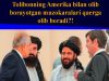 Tolibonning Amerika bilan olib borayotgan muzokaralari qaerga olib boradi?!