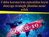 Ushbu koronavirus zamonidan keyin dunyoga strategik jihatdan nazar solish