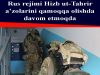 Rus rejimi Hizb ut-Tahrir a’zolarini qamoqqa olishda davom etmoqda