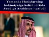 Yamanda Husiylarning hokimiyatga kelishi ortida Saudiya Arabistoni turibdi
