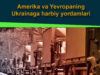 Аmerika va Yevropaning Ukrainaga harbiy yordamlari